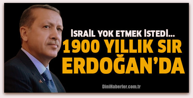 İsrail yok etmek istedi, başaramadı... 1900 yıllık sır Erdoğan\'da!