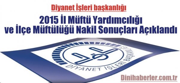 2015 Yılı İlçe Müftüleri ve İl Müftü Yardımcılığı Atamaları yapıldı