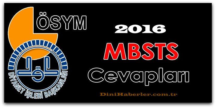 2016 MBSTS Soru ve Cevaplarının Tamamı Burada