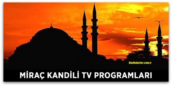 2017 Miraç Kandili TV Programları