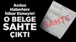 Asılsız haberlere itibar etmeyin!