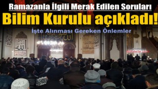 Bilim Kurulu, Ramazan'da alınması gereken önlemleri açıkladı