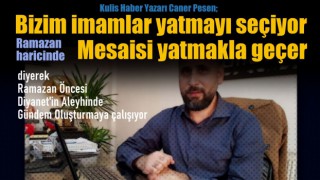 Bizim imamlar yatmayı seçiyor…