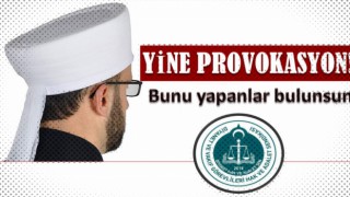 BU PROVOKASYONU YAPANLAR BULUNSUN