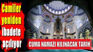 Camiler ne zaman açılacak? Tarihi belli oldu