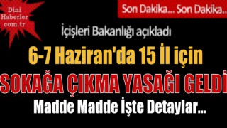 15 il için sokağa çıkma yasağı geldi