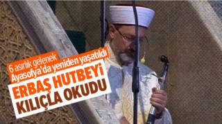 Erbaş, yeniden ibadete açılan Ayasofya Cami-inde ilk hutbeyi irad etti