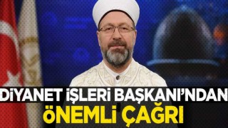 Başkan Erbaş'tan önemli çağrı