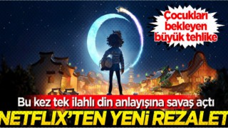 Netflix'ten yeni rezalet! Bu kez tek ilahlı din anlayışına