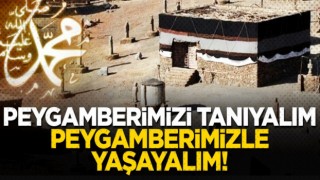 Peygamberimizi Tanıyalım Peygamberimizle yaşayalım