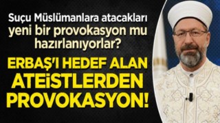 Ali Erbaş'ı hedef alan laikçi medya ve Ateizm Derneği'nden provokasyon!