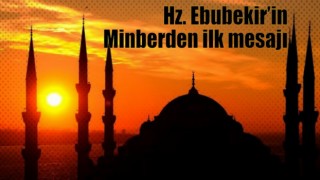 Hz. Ebubekir’in minberden ilk mesajı