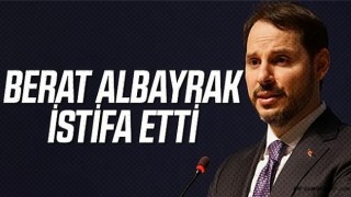 Maliye Bakanı Albayrak istifa etti