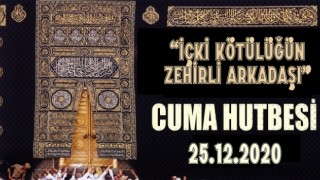 25 Aralık 2020 Tarihli Cuma Hutbesi