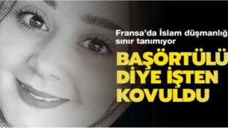 Başörtülü diye işten atıldı