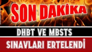 DHBT ve MBSTS sınavları ertelendi