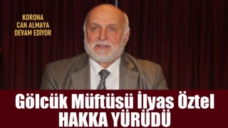 Gölcük Müftüsü İlyas Öztel vefat etti