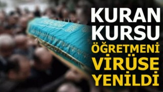 Kur'an Kursu Öğreticisi Nesime Şahin vefat etti