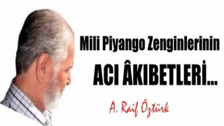 Mili Piyango Zenginlerinin, ACI ÂKIBETLERİ…