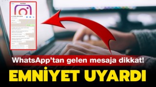 Emniyet'ten Whatsapp uyarısı! Bu mesaja dikkat