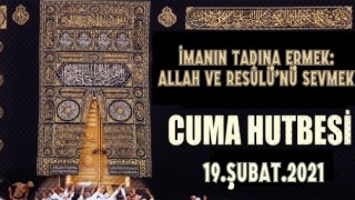 19 Şubat 2021 Tarihli Cuma Hutbesi