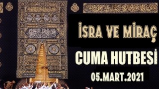 05 Mart 2021 Tarihli Cuma Hutbesi