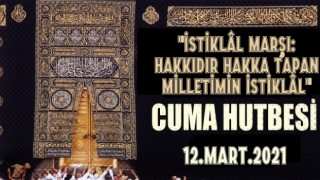 12 Mart 2021 Tarihli Cuma Hutbesi