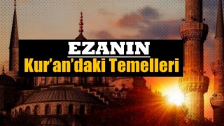 Ezanın Kur’an’daki temelleri