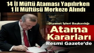 İl Müftü Atama Kararları Resmi Gazete'de