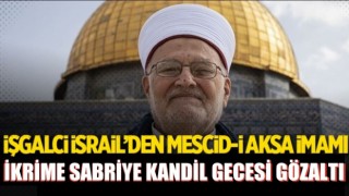 Miraç Kandili günü Aksa imamına skandal gözaltı