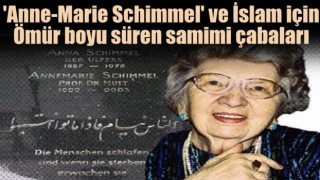 'Anne-Marie Schimmel' ve İslam için ömür boyu süren samimi çabaları