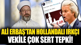 Başkanı Erbaş'tan Hollandalı siyasetçinin 'Stop Islam' paylaşımına tepki