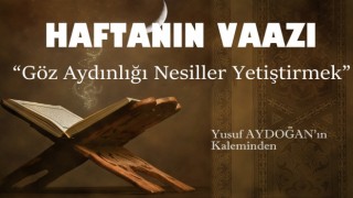 Göz Aydınlığı Nesiller Yetiştirmek