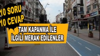 Tam Kapanma Dönemiyle İlgili Merak Edilen 10 Soru Cevabını Buldu