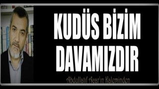 Kudüs Bizim Davamızdır