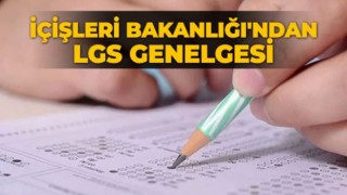 İçişleri Bakanlığı'ndan 81 ile LGS genelgesi