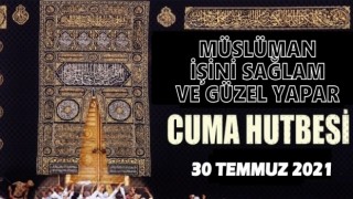 30.07.2021 Tarihli Cuma Hutbesi