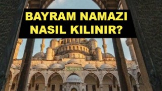 Bayram namazı nasıl kılınır?