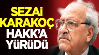 Sezai Karakoç Hakk'a yürüdü