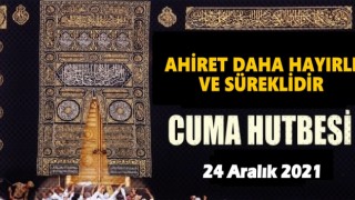 24.12.2021 Tarihli Cuma Hutbesi