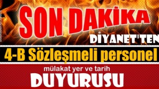 4-B Sözleşmeli personel mülakat yer ve tarihleri açıklandı
