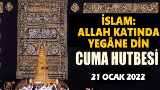 21.01.2022 Tarihli Cuma Hutbesi