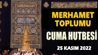 25 Kasım 2022 Tarihli Cuma Hutbesi