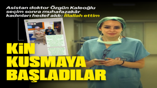 Asistan doktor muhafazakar kadınlara nefretini kustu