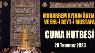 28 Temmuz 20223 Tarihli Cuma Hutbesi