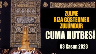 03 Kasım 20223 Tarihli Cuma Hutbesi