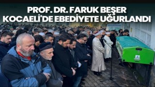 Prof. Dr. Faruk Beşer, Kocaeli'de ebediyete uğurlandı