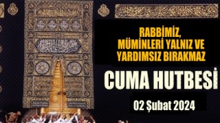 02 Şubat 2024 Tarihli Cuma Hutbesi