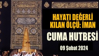 09.02.20224 Tarihli Cuma Hutbesi