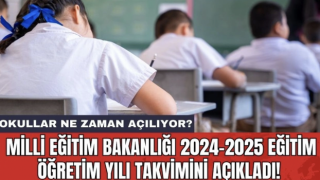 2024-2025 eğitim öğretim yılı takvimi açıklandı